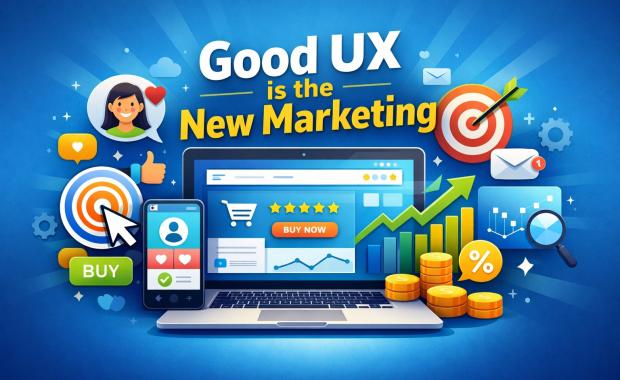 Why Good UX Is the New Marketing